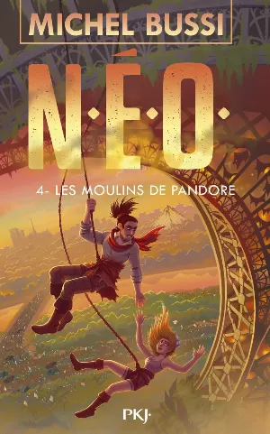 Michel Bussi – N. E. O., Tome 4 : Les Moulins de Pandore